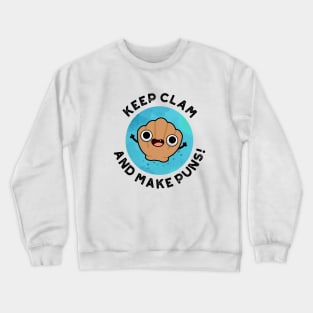 Keep Clam And Make Puns Cute Shell Pun Crewneck Sweatshirt